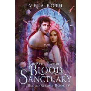 Blood Sanctuary Part Two | Vela Roth (ISBN: 9781957040103)