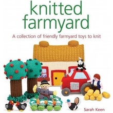 Knitted Farmyard - A Collection of Friendly Farmyard Toys to Knit Keen SarahPaperback