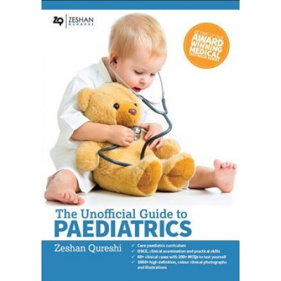 Unofficial Guide to Paediatrics Qureshi Zeshan BM BScHons MSc