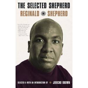 The Selected Reginald Shepherd: Poems | Jericho Brown (ISBN: 9780822948216)