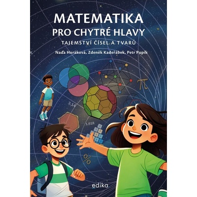 Matematika pro chytré hlavy - Petr Pupík, Zdeněk Kadeřábek, Naďa Horáková