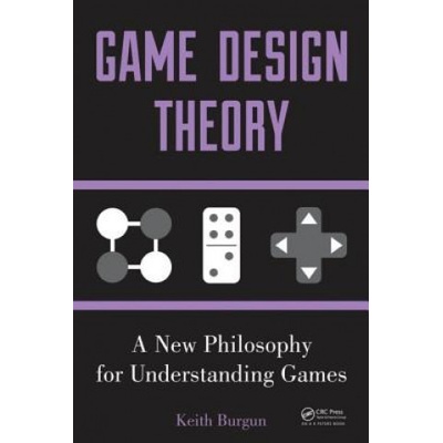 Game Design Theory - Keith Burgun