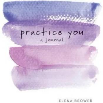Image 1 of Practice You | Elena Brower