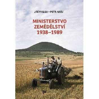 Ministerstvo zemědělství 1938-1989 - Petr Anev