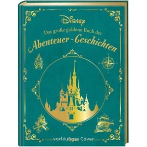 Disney: Das große goldene Buch der Abenteuer-Geschichten | Constanze Steindamm (ISBN: 9783551280718)