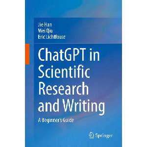 ChatGPT in Scientific Research and Writing | Jie Han, Wei Qiu, Eric Lichtfouse (ISBN: 9783031669392)