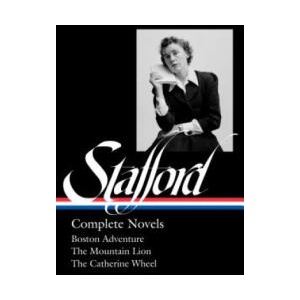 Jean Stafford: Complete Novels (loa #324) | Jean Stafford, Kathryn Davis (ISBN: 9781598536447)