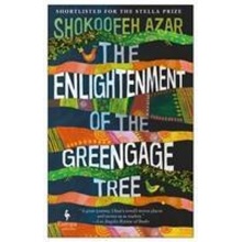 The Enlightenment of the Greengage Tree - Shokoofeh Azar