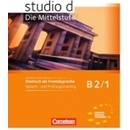 studio d: Die Mittelstufe B2/1 Sprach und Prüfungstraining příprava ke zkoušce