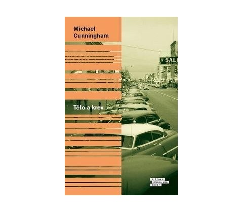 Tělo a krev - Michael Cunningham