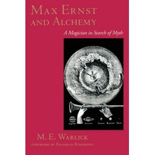 Max Ernst and Alchemy: A Magician in Search of Myth Warlick M. E.Paperback