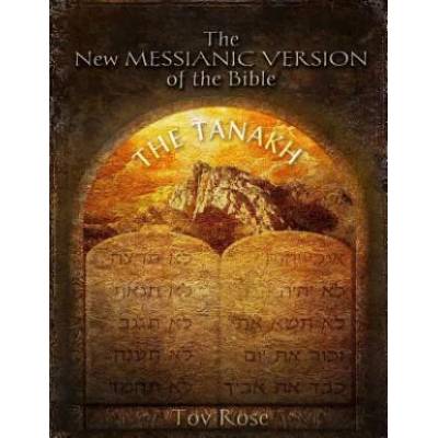 The New Messianic Version of the Bible: The Tanach (The Old Testament) | Tov Rose