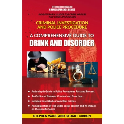 A Comprehensive Guide to Drink and Disorder - Stephen Wade, Stuart Gibbon