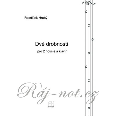 Dve drobnosti pre 2 husle a klavír František Hrubý