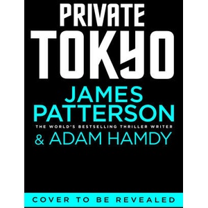 Private Tokyo | James Patterson, Adam Hamdy (2026)