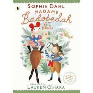 Madame Badobedah and the Old Bones | Lauren O'Hara (ISBN: 9781529518528)