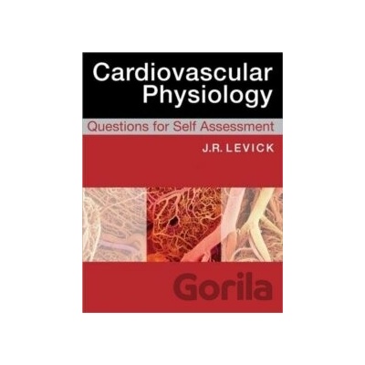 Cardiovascular Physiology: Questions for Self Ass - Rodney J. Levick
