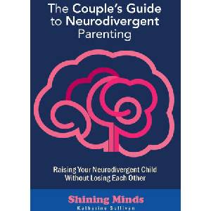 The Couple's Guide to Neurodivergent Parenting | Katherine Sullivan (ISBN: 9789189876613)