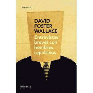 Entrevistas breves con hombres repulsivos | David Foster Wallace, Javier Calvo (ISBN: 9788484509530)