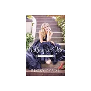 Falling for You | Becky Wade (ISBN: 9780764219375)