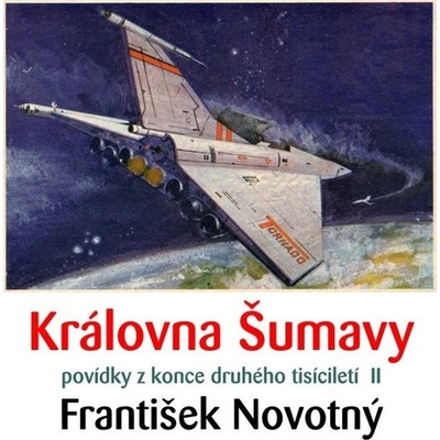 Královna Šumavy. Povídky z konce druhého tisíciletí II - František Novotný