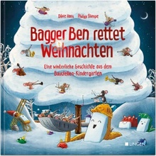 Bagger Ben rettet Weihnachten Eine winterliche Geschichte aus dem Baustellen Kindergarten