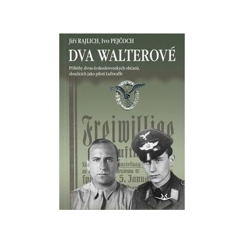 Dva Walterové - Jiří Rajlich, Ivo Pejčoch