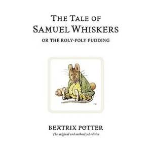 Tale of Samuel Whiskers or the Roly-Poly Pudding | Beatrix Potter (ISBN: 9780723247852)