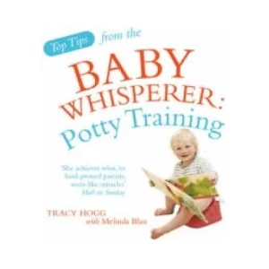 Top Tips from the Baby Whisperer: Potty Training | Tracy Hogg (2010)