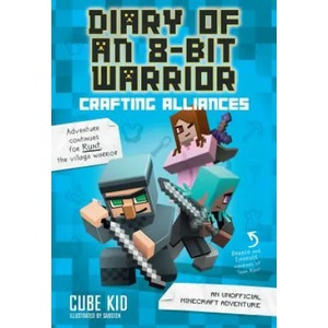 Diary of an 8-Bit Warrior: Crafting Alliances | Cube Kid (ISBN: 9781449482282)