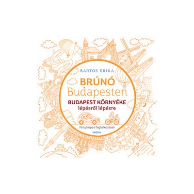 Brúnó Budapesten 6: Budapest környéke lépésről lépésre - foglalkoztató