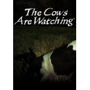 The Cows Are Watching