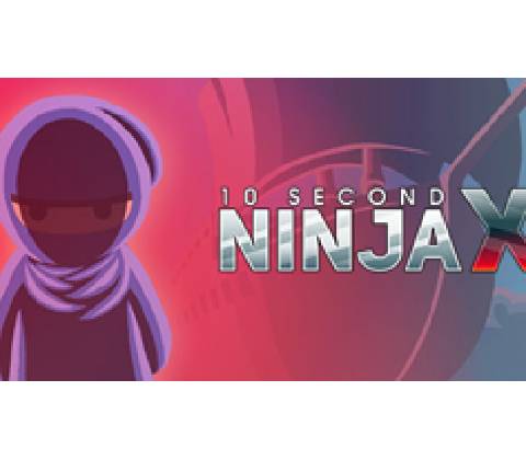 10 Second Ninja X