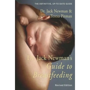 Dr. Jack Newman's Guide to Breastfeeding | Teresa Pitman, Jack Newman (2014)