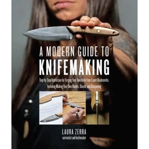Modern Guide to Knifemaking | Laura Zerra (ISBN: 9781631595059)
