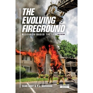 The Evolving Fireground - Research-Based Tactics | Sean Gray, P. J. Norwood (ISBN: 9781593705282)
