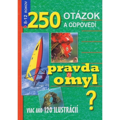 250 otázok a odpovedí. pravda alebo omyl? - Le Clair Francine