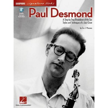 Paul Desmond: A Step-By-Step Breakdown of the Sax Styles and Techniques of a Jazz Great [With CD (Audio)] | Eric J. Morones, Paul Desmond