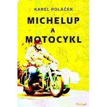 Poláček Karel - Michelup a motocykl