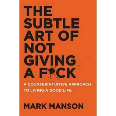 The Subtle Art of Not Giving a F+ck - Manson, Mark