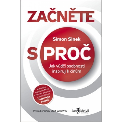 Začněte s PROČ - Sinek Simon