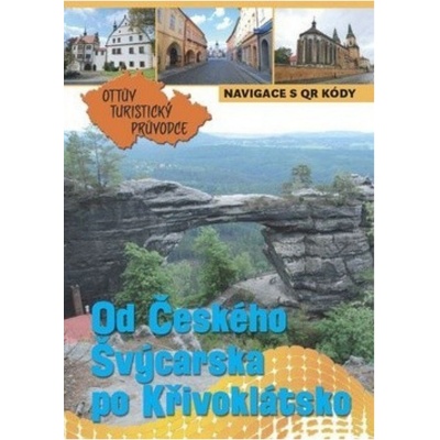 Ottovo nakladatelství Od Českého Švýcarska po Křivoklátsko Ottův turist. průvodce