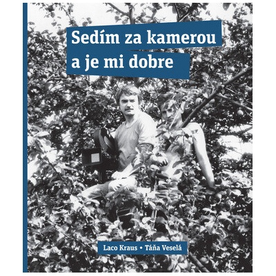Sedím za kamerou a je mi dobre
