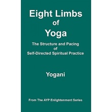 Eight Limbs of Yoga - The Structure and Pacing of Self-Directed Spiritual Practice