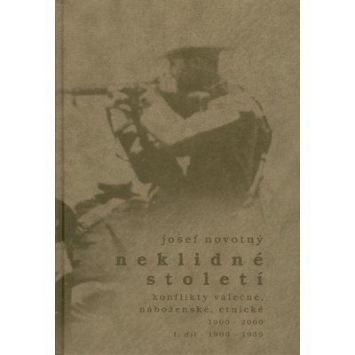 Neklidn é století Josef Novotný
