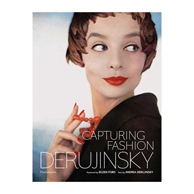 Derujinsky: Capturing Fashion - Gleb Derujinsky, Andrea Derujinsky