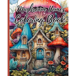 Mushroom Homes Coloring Book For Adults | Thy Nguyen (2023)