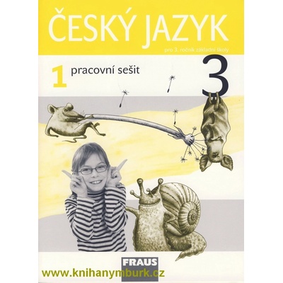 Český jazyk 3.r. pracovní sešit 1.díl - Kosová J., Babušová G., Řeháčková A.
