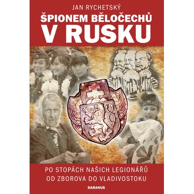 Špionem Běločechů v Rusku