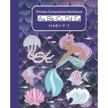 Mermaid Primary Composition Notebook K-2: Handwriting Practice Paper Dashed Mid-Line With Drawing Doodling Space At The Top of Each Page | Jpr Press